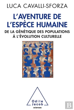 Bertrand.pt - L'Aventure De L'Espece Humaine De La Genetique Des Populations A L Evolution Culturelle