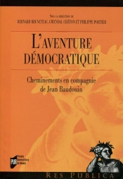 L'Aventure Démocratique ; Cheminements En Compagnie De Jean Baudouin