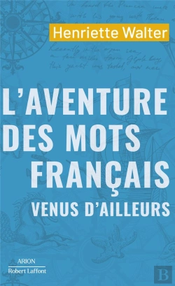 Bertrand.pt - L'Aventure Des Mots Français Venus D'Ailleurs