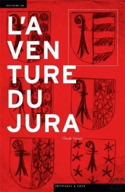 Bertrand.pt - L'Aventure Du Jura ; Cultures Politiques Et Identité Régionale Au Xx Siècle