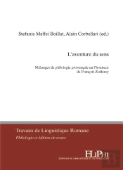 L'Aventure Du Sens : Mélanges De Philologie Provençale En L'Honneur De François Zufferey
