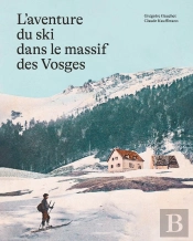 L'Aventure Du Ski Dans Le Massif Des Vosges
