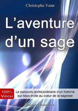 Bertrand.pt - L'Aventure D'Un Sage ; 100% Vécu ; Le Parcours (Extra)Ordinaire D'Un Homme Qui Nous Invite Au Cœur De La Sagesse