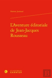 L'Aventure Editoriale De Jean-Jacques Rousseau