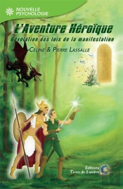 L'Aventure Héroïque ; Révélation Des Lois De La Manifestation