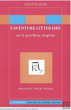 Bertrand.pt - L'Aventure Littéraire Ou La Psychose Inspirée ; Rousseau, Joyce, Pessoa