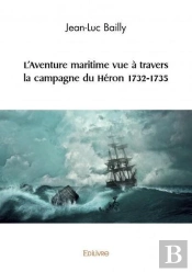 L'Aventure Maritime Vue A Travers La Campagne Du Heron 1732 1735