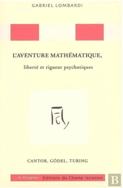 Bertrand.pt - L'Aventure Mathématique, Liberté Et Rigueur Psychotiques ; Cantor, Gödel, Turing