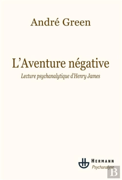 Bertrand.pt - L'Aventure Négative ; Lecture Psychanalytique D'Henry James