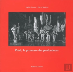 Bertrand.pt - L'Aventure Petzl ; La Promesse Des Profondeurs