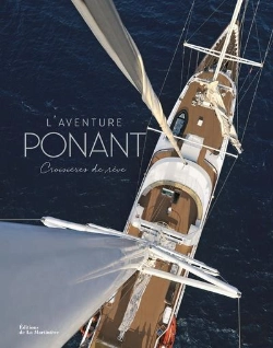Bertrand.pt - L'Aventure Ponant ; Croisières De Rêve