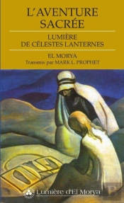 L'Aventure Sacrée ; Lumière De Célestes Lanternes