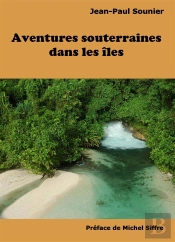 L'Aventure Souterraine Dans Les Iles