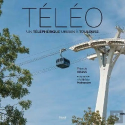 Bertrand.pt - L'Aventure Teleo - Un Telepherique Urbain A Toulouse