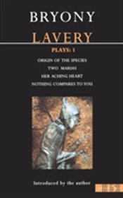 Lavery Playsorigin Of The Species; Two Marias; Her Aching Heart; Nothing Compares To You
