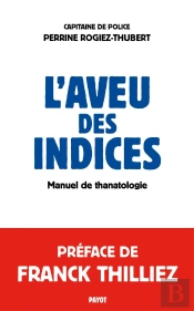 L'Aveu Des Indices ; Manuel De Thanatologie
