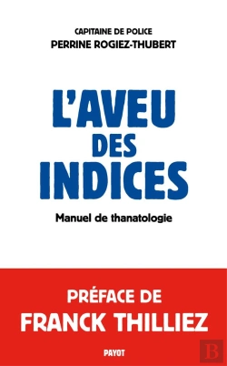 Bertrand.pt - L'Aveu Des Indices ; Manuel De Thanatologie