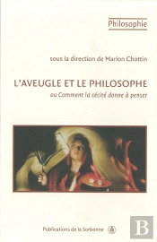L'Aveugle Et Le Philosophe Ou Comment La Cécité Donne À Penser