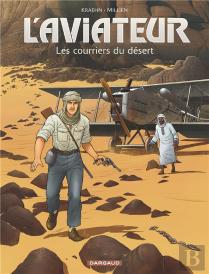 L'Aviateur Tome 3 : Les Courriers Du Désert