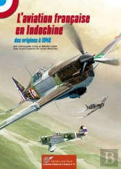 L'Aviation Française En Indochine ; 1910-1945
