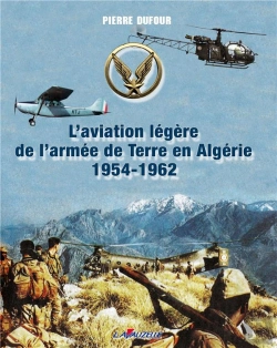 Bertrand.pt - L'Aviation Légère De L'Armée De Terre En Algérie 1954-1962
