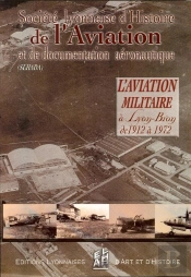 L'Aviation Militaire A Lyon-Bron De 1912 A 1972