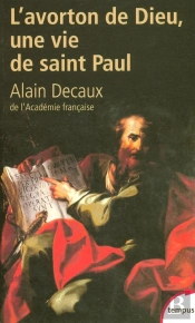 L'Avorton De Dieu ; Une Vie De Saint Paul