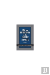 Law And Democracy In The Empire Of Force
