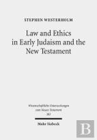 Law And Ethics In Early Judaism And The New Testament