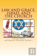 Law And Grace, Israel And The Church