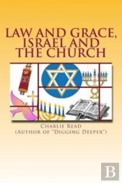 Law And Grace, Israel And The Church