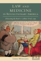 Law And Medicine In Revolutionary America