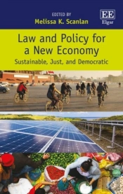 Law And Policy For A New Economy - Sustainable, Just, And Democratic