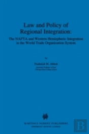 Law And Policy Of Regional Integration: The Nafta And Western Hemispheric Integration In The World Trade Organization System