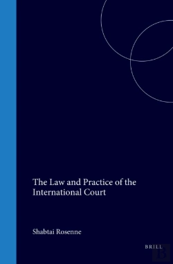 Bertrand.pt - Law And Practice Of The International Court, 1920-1996, Third Edition