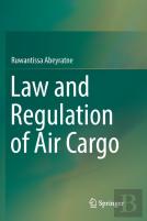 Law And Regulation Of Air Cargo