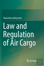 Law And Regulation Of Air Cargo
