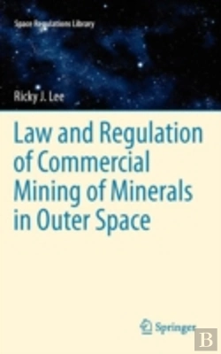 Bertrand.pt - Law And Regulation Of Commercial Mining Of Minerals In Outer Space