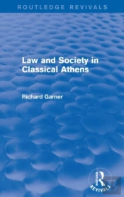 Law And Society In Classical Athens (Routledge Revivals)