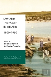 Law And The Family In Ireland, 1800-1950
