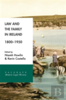 Law And The Family In Ireland, 1800â€“1950