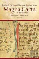 Law And The Idea Of Liberty In Ireland From Magna Carta To The Present
