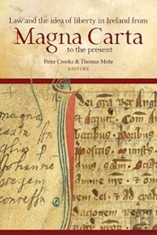 Law And The Idea Of Liberty In Ireland From Magna Carta To The Present