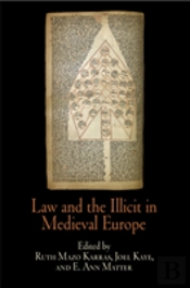 Law And The Illicit In Medieval Europe