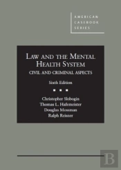 Law And The Mental Health System, Civil And Criminal Aspects