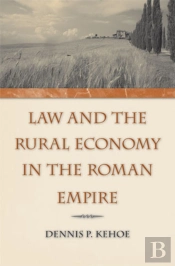 Law And The Rural Economy In The Roman Empire