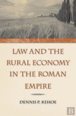 Bertrand.pt - Law And The Rural Economy In The Roman Empire