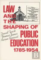 Law And The Shaping Of Public Education, 1785-1954