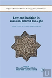 Law And Tradition In Classical Islamic Thought