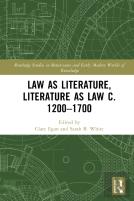 Law As Literature, Literature As Law C. 1200â€“1700